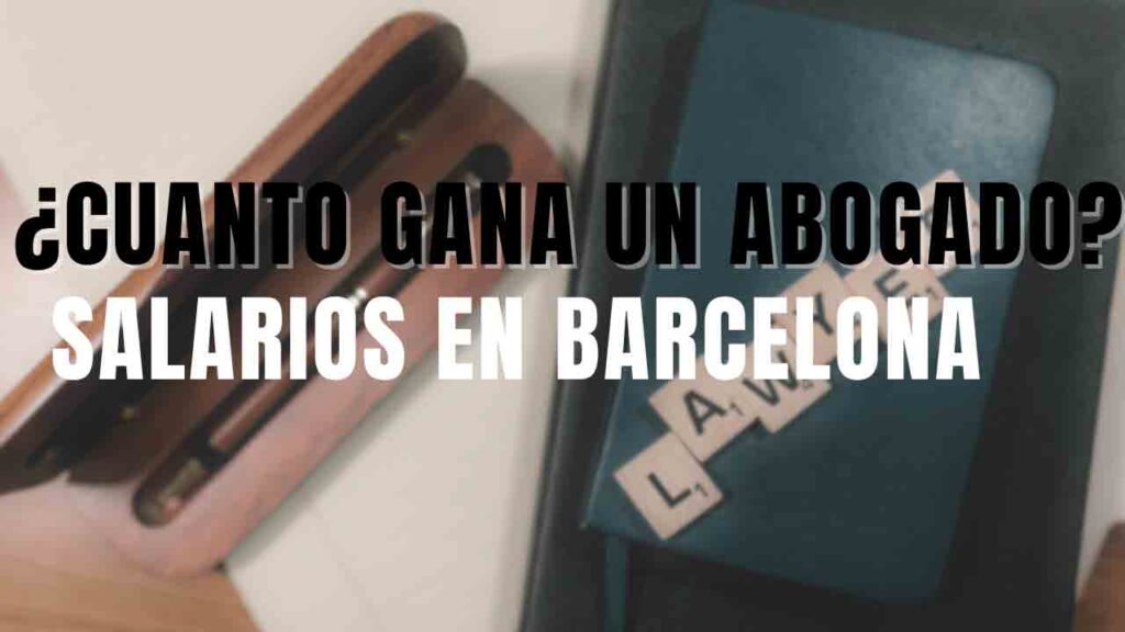 cuanto gana un abogado en Barcelona